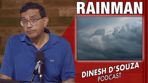 RAINMAKER Dinesh D’Souza Podcast Ep1120