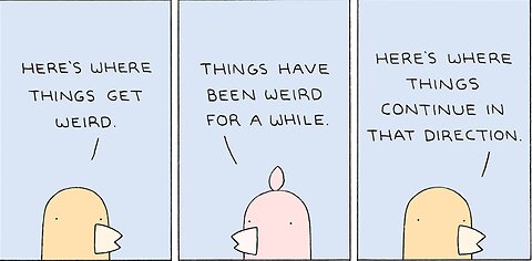 Here's Where Things Get Weird