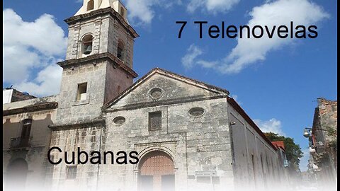 7 Telenovelas Cubanas