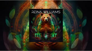 Reina Williams - It s Legit
