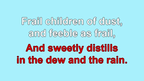 O Worship the King 6 Verses