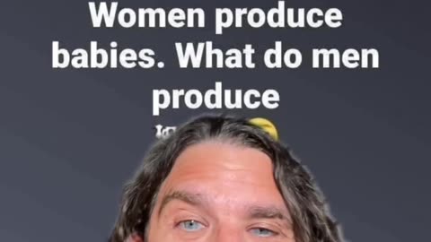 Men produce #Men #Women #God #Comedy #Comedian #TadpoleTriplett #Laugh #Funny
