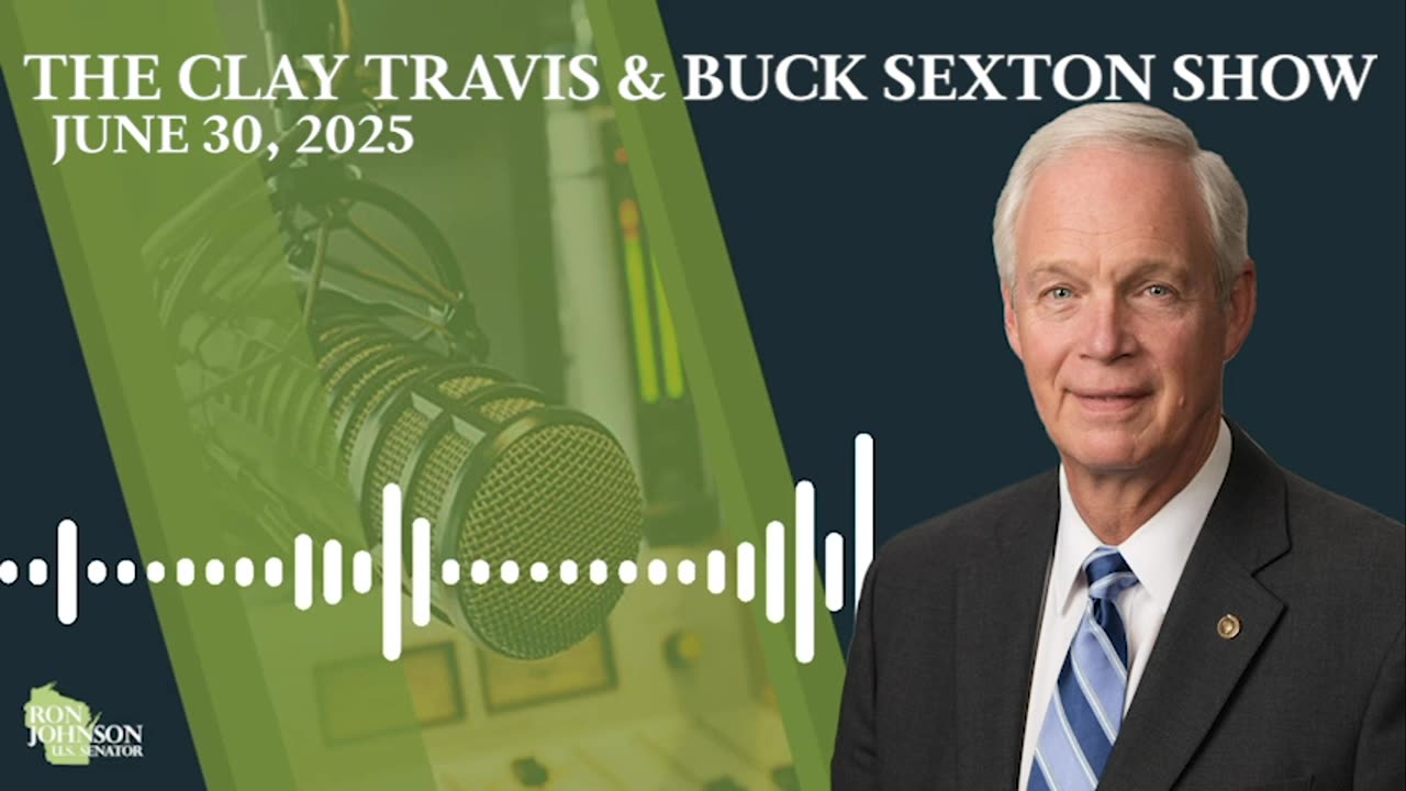 Sen. Johnson on The Clay Travis & Buck Sexton Show 6.30.25