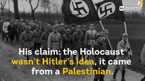 Benjamin Netanyahu Says The Holocaust Wasn't Hitler's Idea