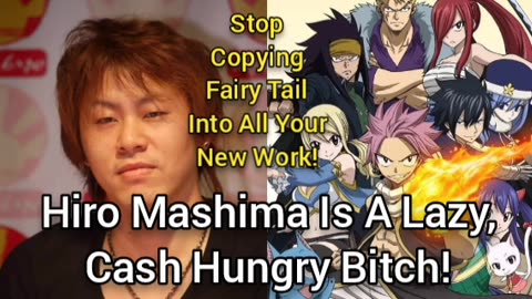 Hiro Mashima Is A Lazy Bitch That I'm Tired Of