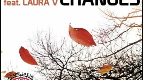 Chris Lake Feat Laura V - Changes (Vocal Club Mix ) [Acapella Parts].wav"