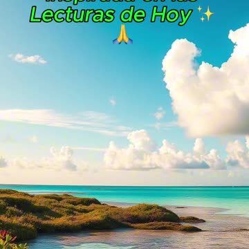 🙏✨Oración Inspirada en las Lecturas de Hoy ✨🙏