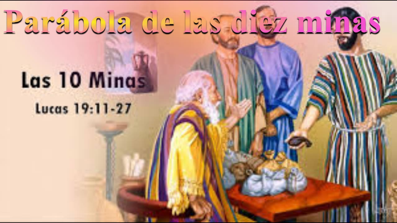 Parábola de las diez minas_ Lucas 19: 11al 27 _ Devocional.