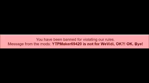 Why did I get banned from WeVidi