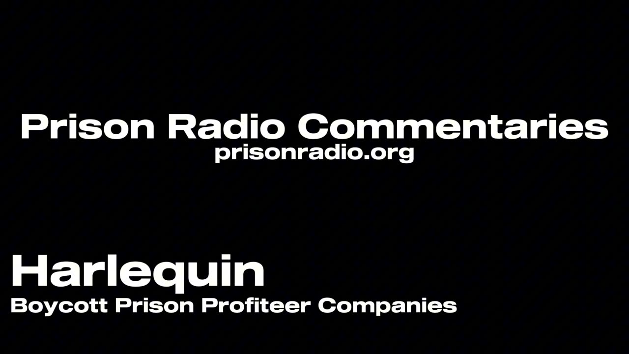 🎙️ Harlequin - Boycott Prison Profiteer Companies