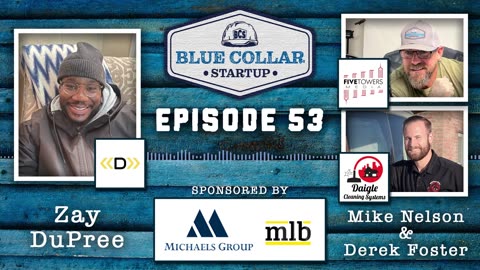 Blue Collar StartUp - Episode 53: One Man, One Plan - Zay Gets it Done