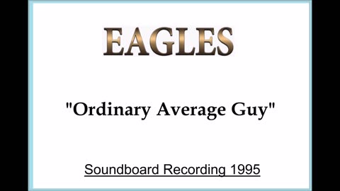 Eagles - Ordinary Average Guy (Live in Christchurch, New Zealand 1995) Soundboard