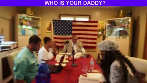 WHO IS YOUR DADDY?