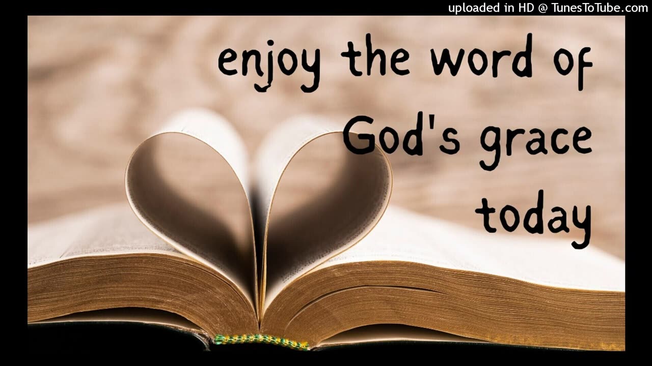 enjoy the word of God's grace today