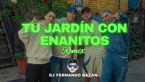 TU JARDÍN CON ENANITOS ✘ REMIX CACHENGUE ✘ DJ FERNANDO BAZÁN