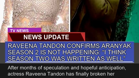 Raveena Tandon Confirms Aranyak Season is Not Ha