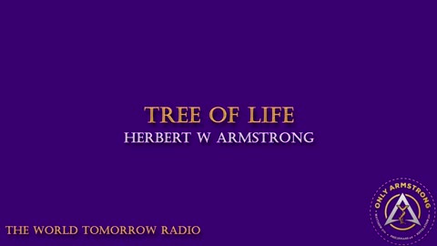 The World Tomorrow Radio: Tree of Life
