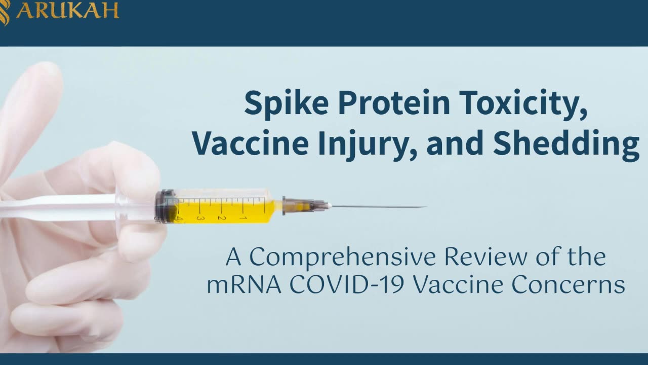 mRNA Vaccine Concerns: Spike Protein Toxicity, Shedding, and Immune Disruption - Arukah.com