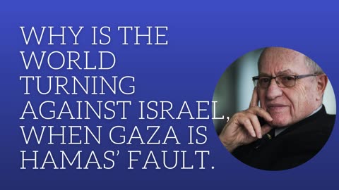 Why is the world turning against Israel when Gaza is Hamas' fault?