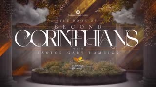 Gary Hamrick - Cornerstone Chapel - A Thorn in the Flesh - 2 Corinthians 12