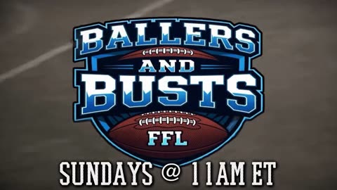 Ballers & Busts Ep 2 9/7/25 11am EDT
