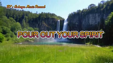 POUR OUT YOUR SPIRIT