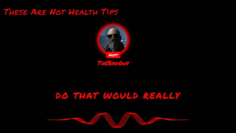 These Are Not Health Tips