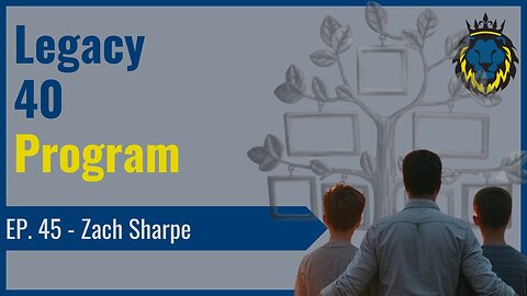 Mens Lifeline Academy Podcast Ep. 45 Zach Sharpe Founder of the Legacy 40 Program