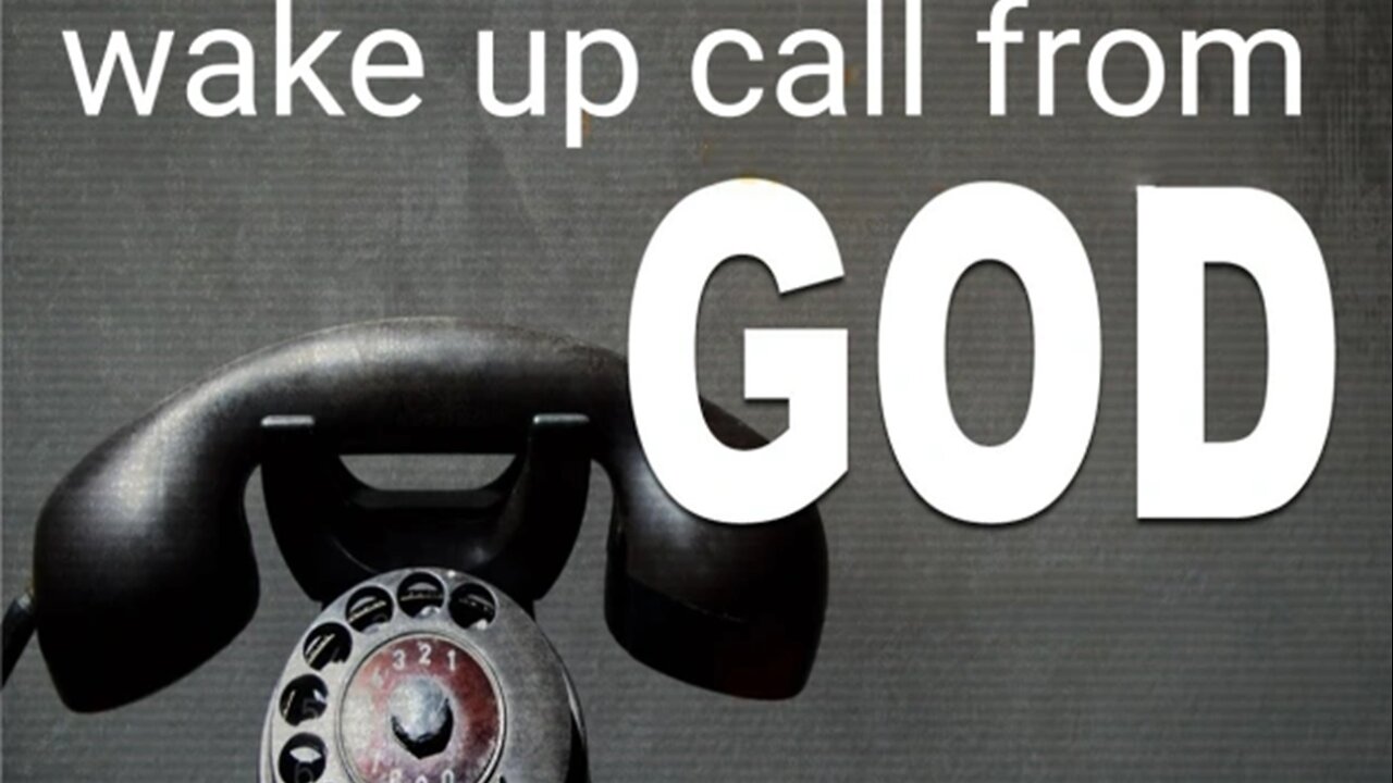 A WAKE-UP CALL FROM GOD