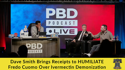 Dave Smith Brings Receipts to HUMILIATE Fredo Cuomo Over Ivermectin Demonization