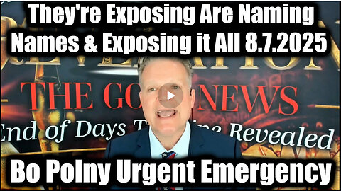 Urgent Emergency 8.7.25 - They're Exposing Are Naming Names & Exposing it All