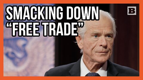 Peter Navarro: "Free Trade Is Based on Marxism, in a Way"