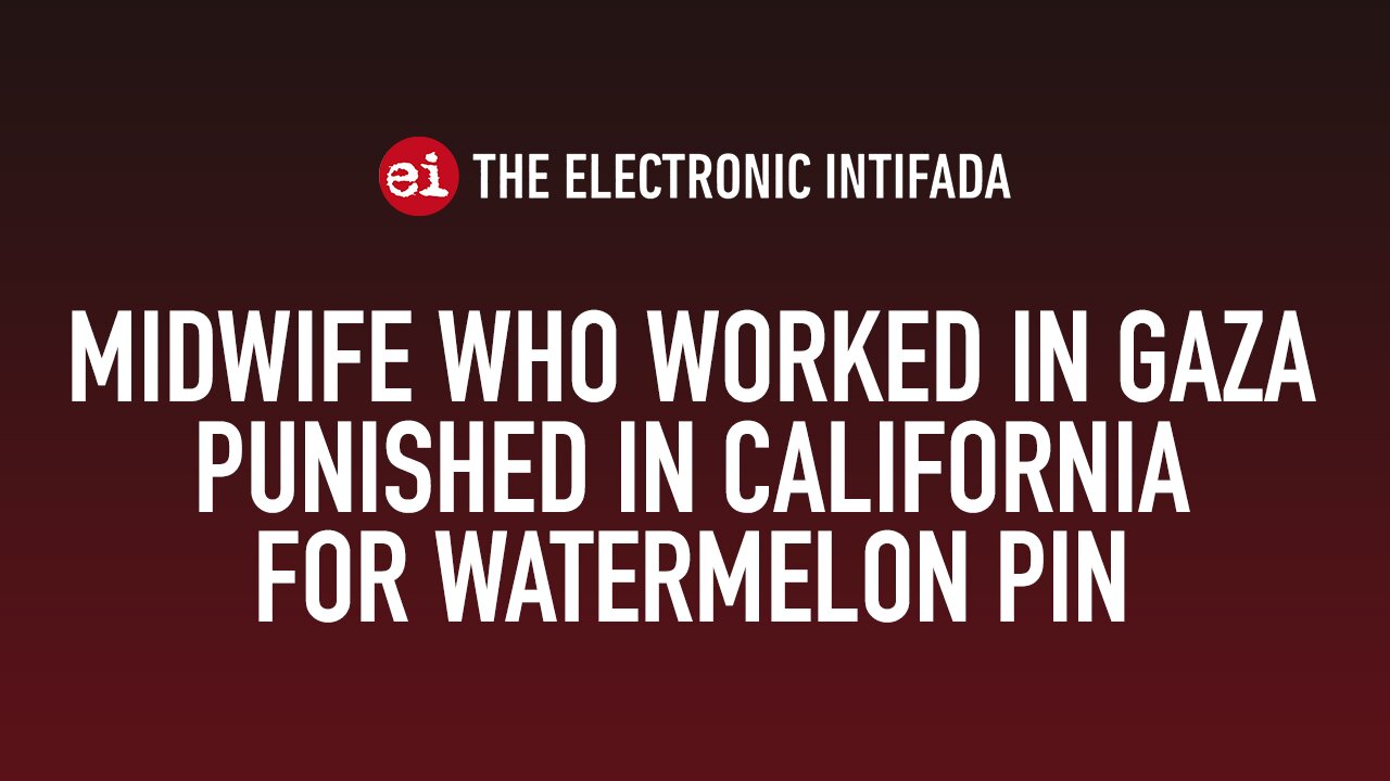 Midwife who worked in Gaza punished in California for watermelon pin