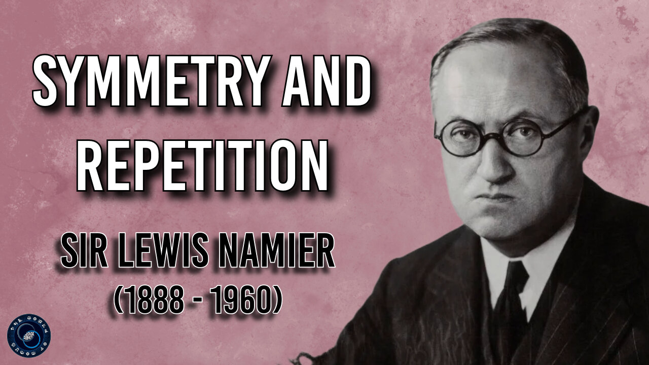 "Symmetry and Repetition" by Sir Lewis Namier | Weekly Wisdom