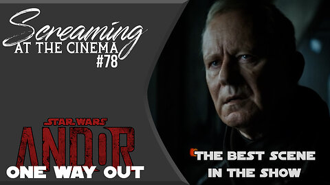 I Need As Many Heroes As I Can Get | Andor E10 "One Way Out" | Screaming at the Cinema #78