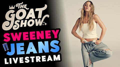 Sydney Sweeney Jeans (Genes?) Controversy! Plus, Pamela Anderson & Liam Neesons 🐐🎙️ THE GOAT SHOW