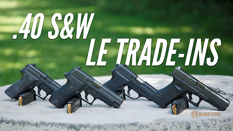 LE Trade Ins: 40 Cal