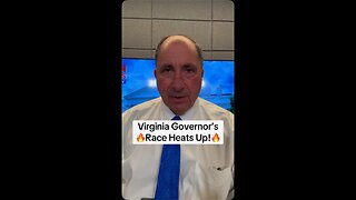 Virginia Governor’s Race Heats Up!