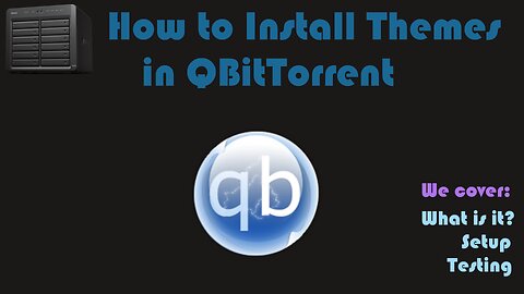 How to Install Themes in QBitTorrent [Video Request]