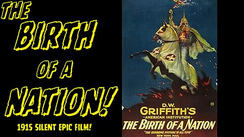 The Birth of a Nation – 1915 Silent EPIC by DW Griffith