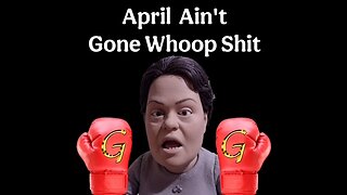 5-22-2025 April ain't gone whoop shit