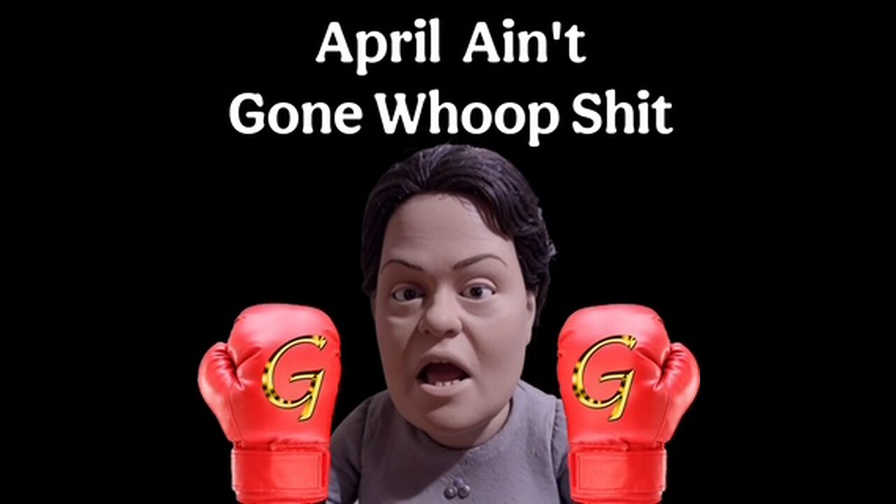 5-22-2025 April ain't gone whoop shit