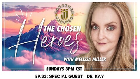 The Chosen Heroes - Ep.33: Dr. Kay