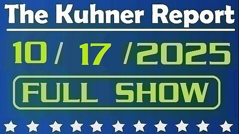The Kuhner Report - October 17 2025 FULL SHOW