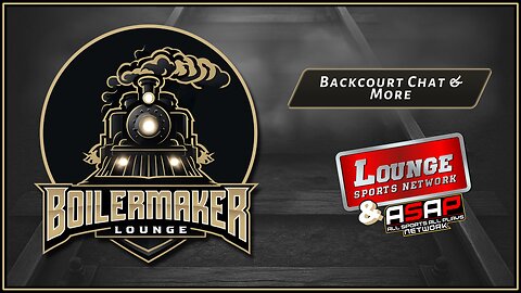 Boilermaker Lounge: Backcourt Chat & More