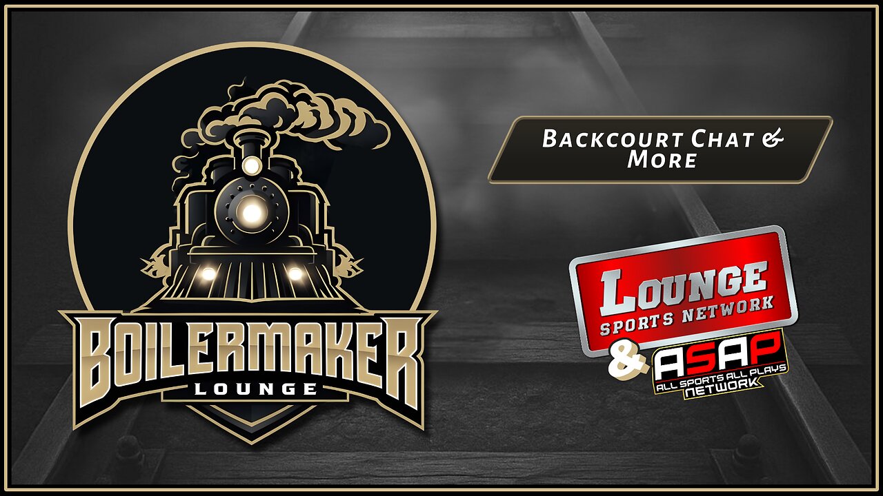Boilermaker Lounge: Backcourt Chat & More