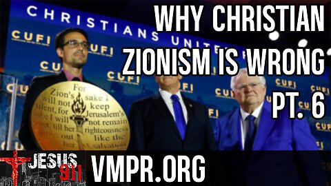 24 Jul 25, Jesus 911: Why Christian Zionism Is Wrong, Part 6