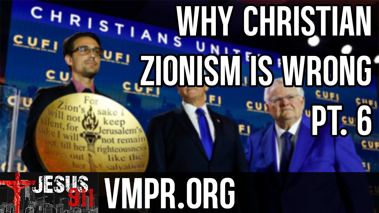 24 Jul 25, Jesus 911: Why Christian Zionism Is Wrong, Part 6