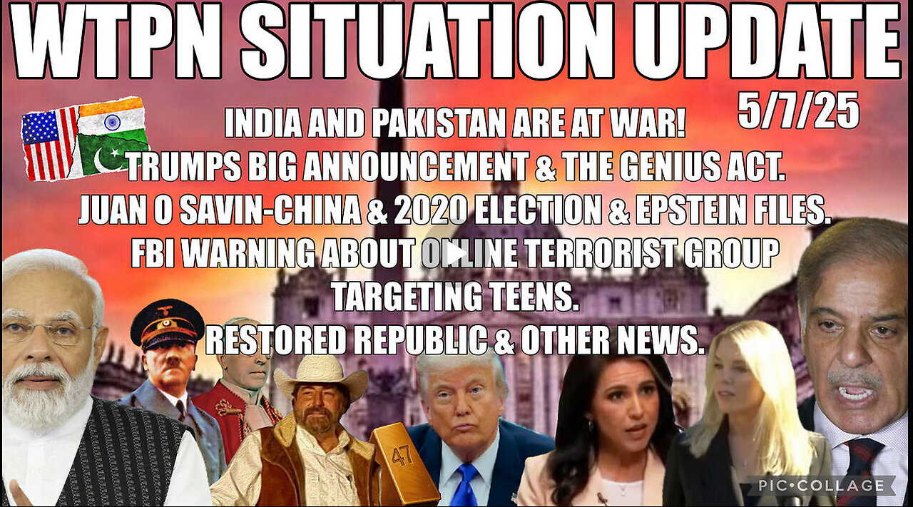 WTPN SITUATION UPDATE 5/7/25