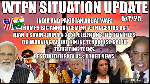 WTPN SITUATION UPDATE 5/7/25